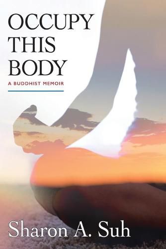 Cover image for Occupy This Body: A Buddhist Memoir