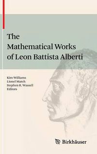 Cover image for The Mathematical Works of Leon Battista Alberti