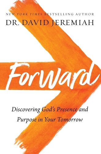 Cover image for Forward: Discovering God's Presence and Purpose in Your Tomorrow