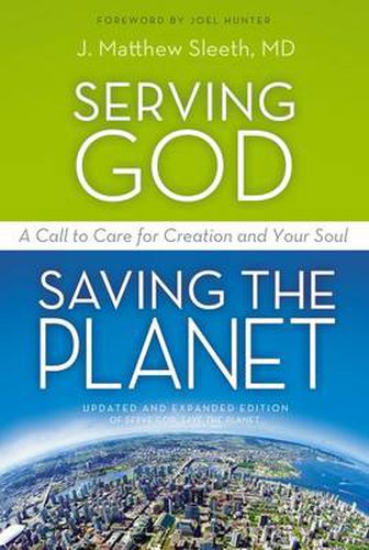 Cover image for Serving God, Saving the Planet: A Call to Care for Creation and Your Soul