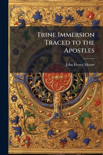 Cover image for Trine Immersion Traced to the Apostles