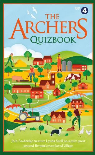 Cover image for The Archers Quizbook: Join Ambridge treasure Lynda Snell on a quiz quest around Britain's most loved village