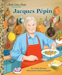 Cover image for Jacques Pepin: A Little Golden Book Biography