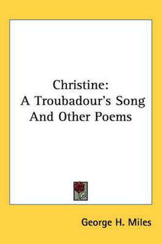 Cover image for Christine: A Troubadour's Song and Other Poems