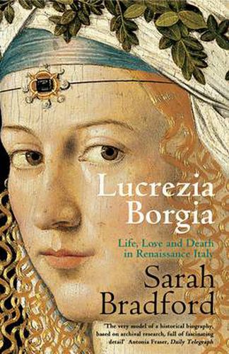 Cover image for Lucrezia Borgia: Life, Love and Death in Renaissance Italy