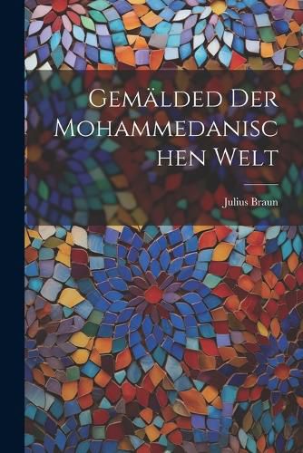 Cover image for Gemaelded der mohammedanischen Welt
