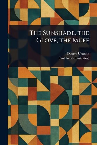 Cover image for The Sunshade, the Glove, the Muff