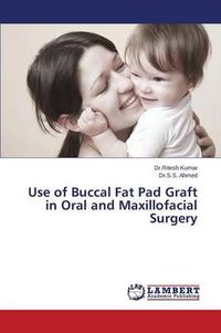 Cover image for Use of Buccal Fat Pad Graft in Oral and Maxillofacial Surgery