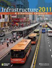Cover image for Infrastructure 2011: A Strategic Priority