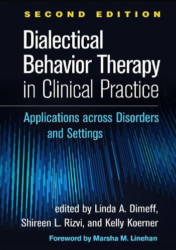 Cover image for Dialectical Behavior Therapy in Clinical Practice: Applications across Disorders and Settings