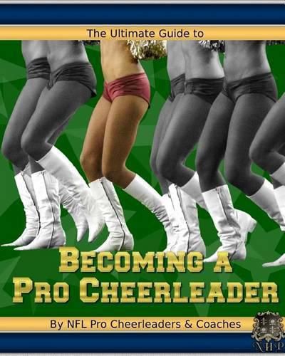 Cover image for The Ultimate Guide to Becoming a Pro Cheerleader, 2nd Edition