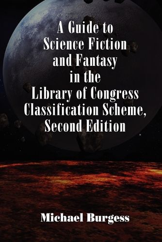 Cover image for A Guide to Science Fiction and Fantasy in the Library of Congress Classification Scheme, Second Edition