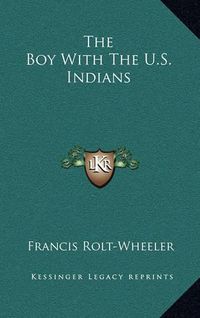 Cover image for The Boy with the U.S. Indians