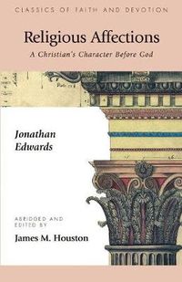 Cover image for Religious Affections: A Christian's Character Before God