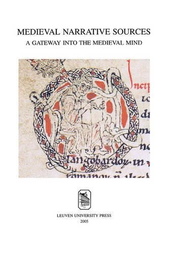 Medieval Narrative Sources: A Gateway into the Medieval Mind