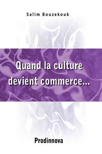 Cover image for Quand La Culture Devient Commerce...