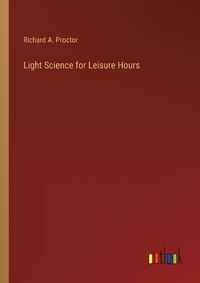 Cover image for Light Science for Leisure Hours