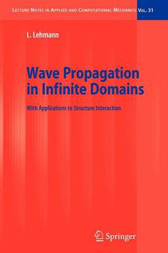 Cover image for Wave Propagation in Infinite Domains: With Applications to Structure Interaction