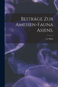 Cover image for Beitrage Zur Ameisen-Fauna Asiens.