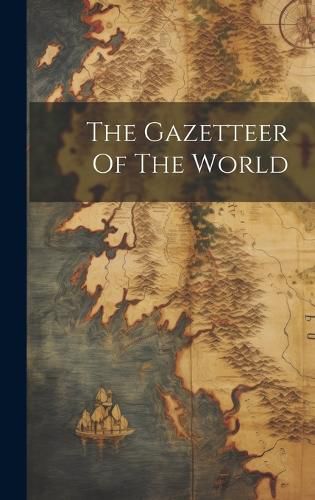 Cover image for The Gazetteer Of The World