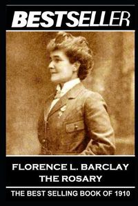 Cover image for Florence L. Barclay - The Rosary: The Bestseller of 1910