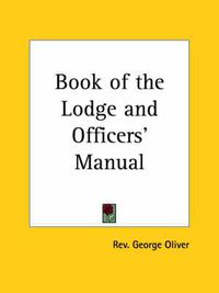 Cover image for Book of the Lodge and Officers' Manual (1879)