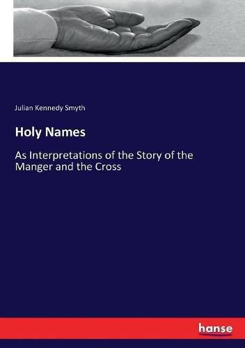 Holy Names: As Interpretations of the Story of the Manger and the Cross