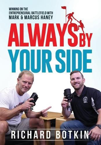 Cover image for Always By Your Side: Winning on the Entrepreneurial Battlefield...with Mark & Marcus Haney