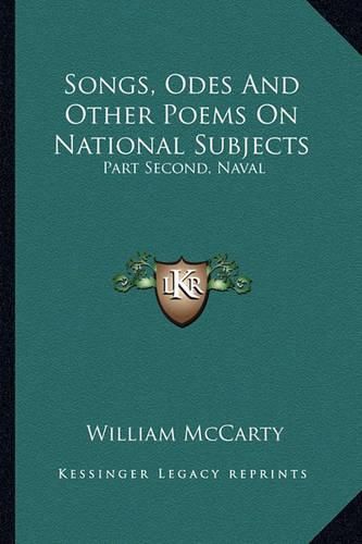 Cover image for Songs, Odes and Other Poems on National Subjects: Part Second, Naval