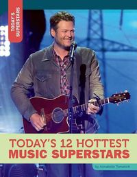 Cover image for Today's 12 Hottest Music Superstars