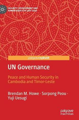 Cover image for UN Governance: Peace and Human Security in Cambodia and Timor-Leste