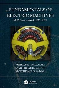 Cover image for Fundamentals of Electric Machines: A Primer with MATLAB: A Primer with MATLAB