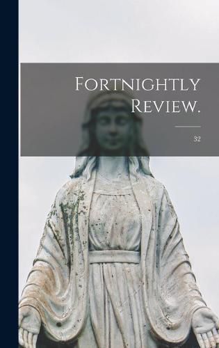 Cover image for Fortnightly Review.; 32