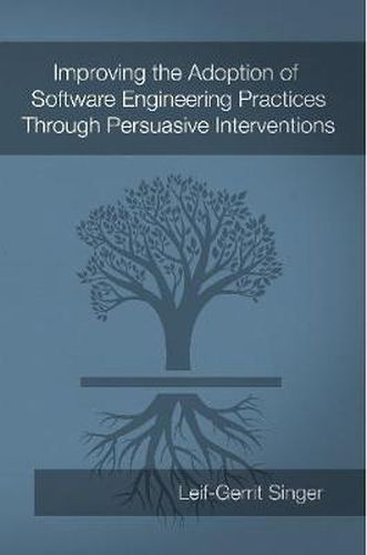 Cover image for Improving the Adoption of Software Engineering Practices Through Persuasive Interventions