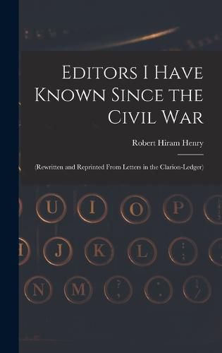 Cover image for Editors I Have Known Since the Civil War