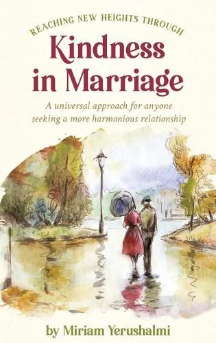 Cover image for Reaching New Heights Through Kindness In Marriage: A universal approach for anyone seeking a more harmonious relationship