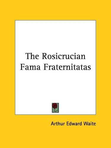 Cover image for The Rosicrucian Fama Fraternitatas