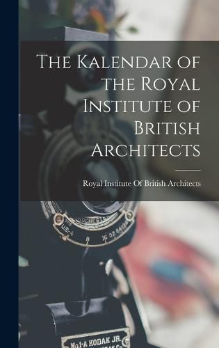 Cover image for The Kalendar of the Royal Institute of British Architects