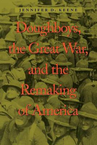 Cover image for Doughboys, the Great War and the Remaking of America