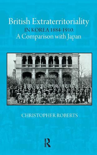 Cover image for British Extraterritoriality in Korea 1884 - 1910