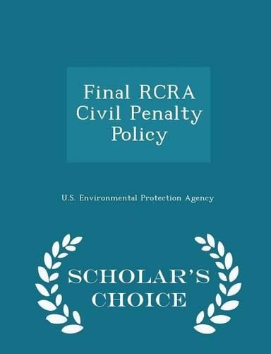 Cover image for Final RCRA Civil Penalty Policy - Scholar's Choice Edition