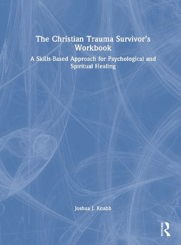 Cover image for The Christian Trauma Survivor's Workbook