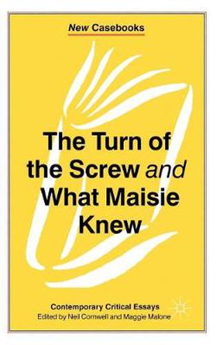 Cover image for The Turn of the Screw and What Maisie Knew: Contemporary Critical Essays