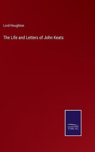 Cover image for The Life and Letters of John Keats