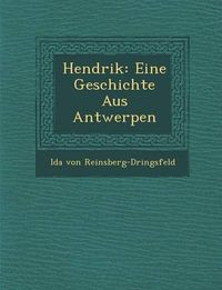 Cover image for Hendrik: Eine Geschichte Aus Antwerpen