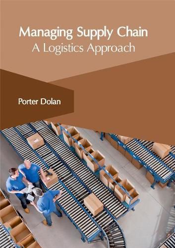 Cover image for Managing Supply Chain: A Logistics Approach