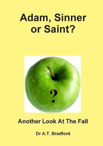 Cover image for Adam, Saint or Sinner?: Another Look at the Fall