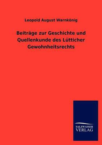 Cover image for Beitr GE Zur Geschichte Und Quellenkunde Des L Tticher Gewohnheitsrechts