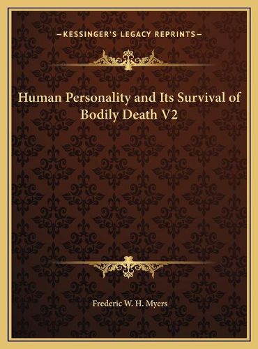 Cover image for Human Personality and Its Survival of Bodily Death V2