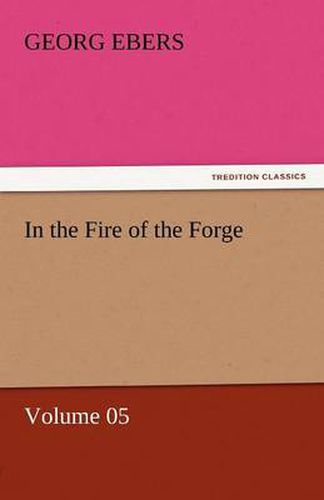 Cover image for In the Fire of the Forge - Volume 05